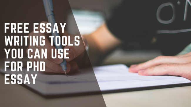 Free Essay Writing Tools You Can Use for PhD Essay