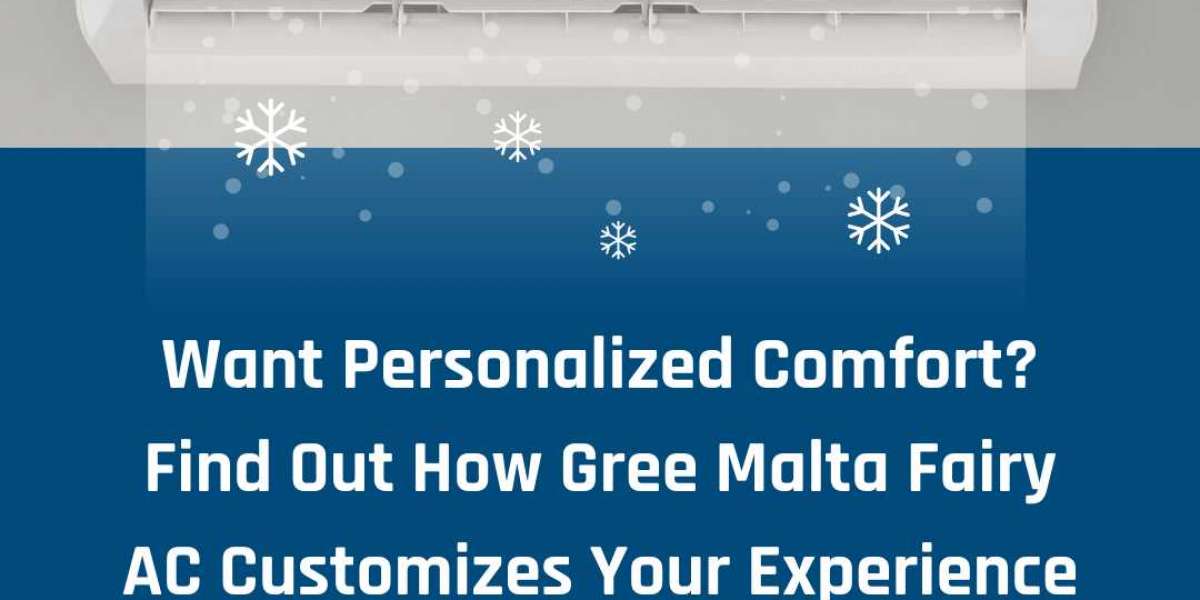 Want Personalized Comfort? Find Out How Gree Malta Fairy AC Customizes Your Experience
