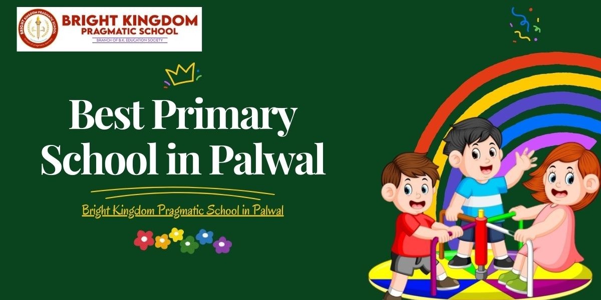 The Best Primary School in Palwal – bkpragmatic