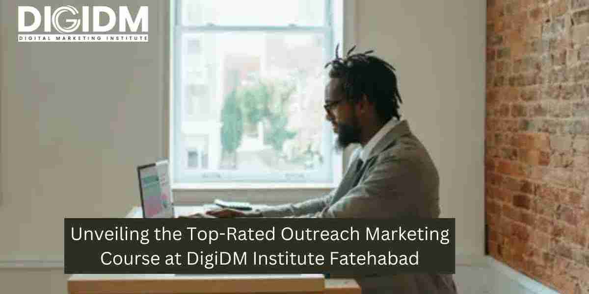 Unveiling the Top-Rated Outreach Marketing Course at DigiDM Institute Fatehabad