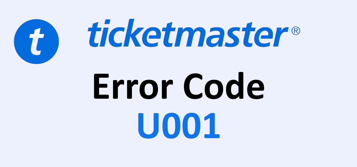 Ticketmaster Error Code U001: What It Is and How to Avoid It