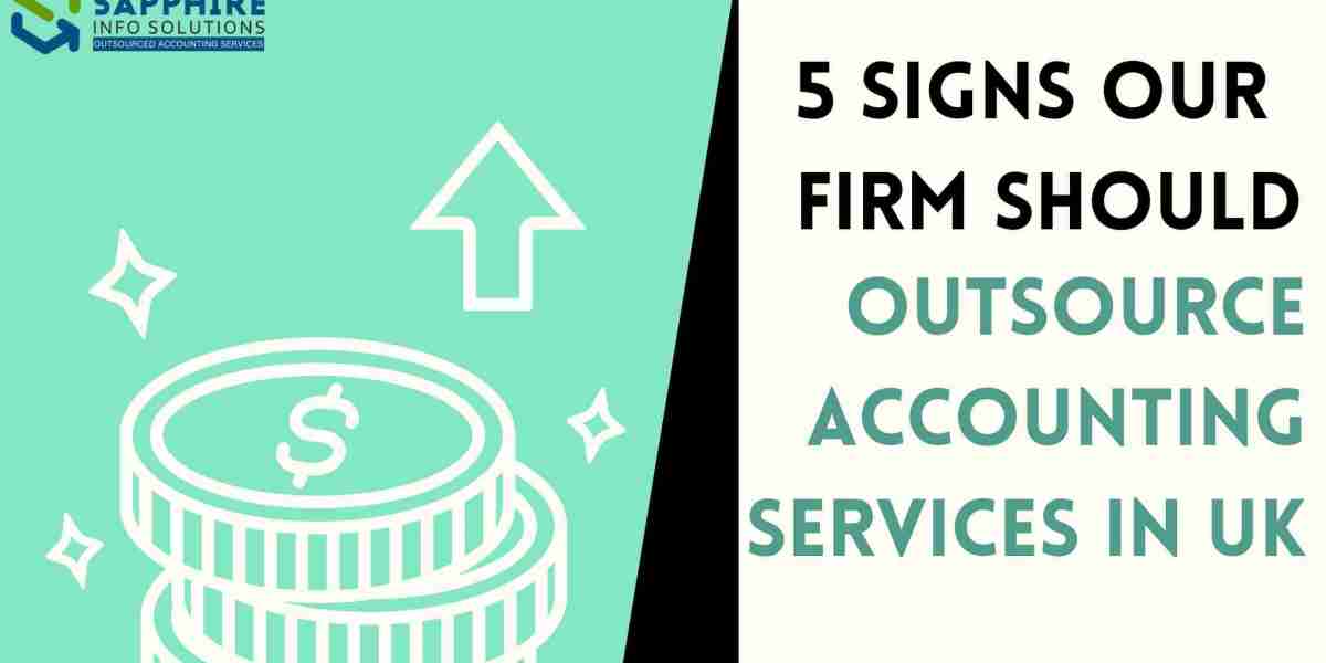 5 Signs Your Firm Should Outsource Accounting Services in UK