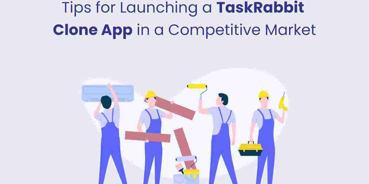 Tips for Launching a TaskRabbit Clone App in a Competitive Market