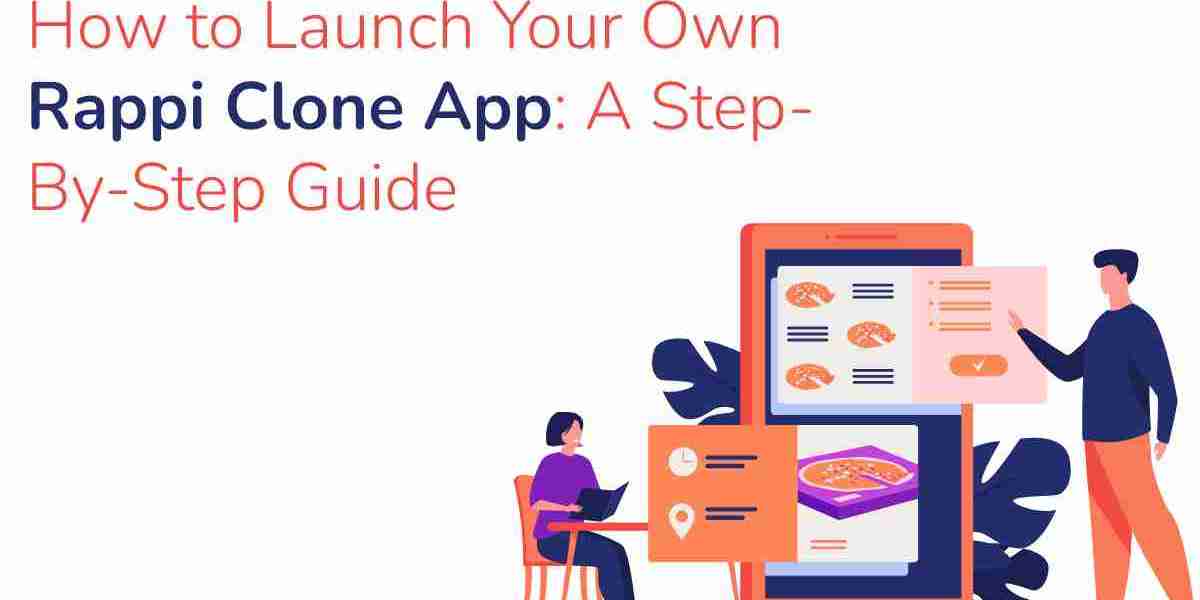 How to Launch Your Own Rappi Clone App: A Step-By-Step Guide