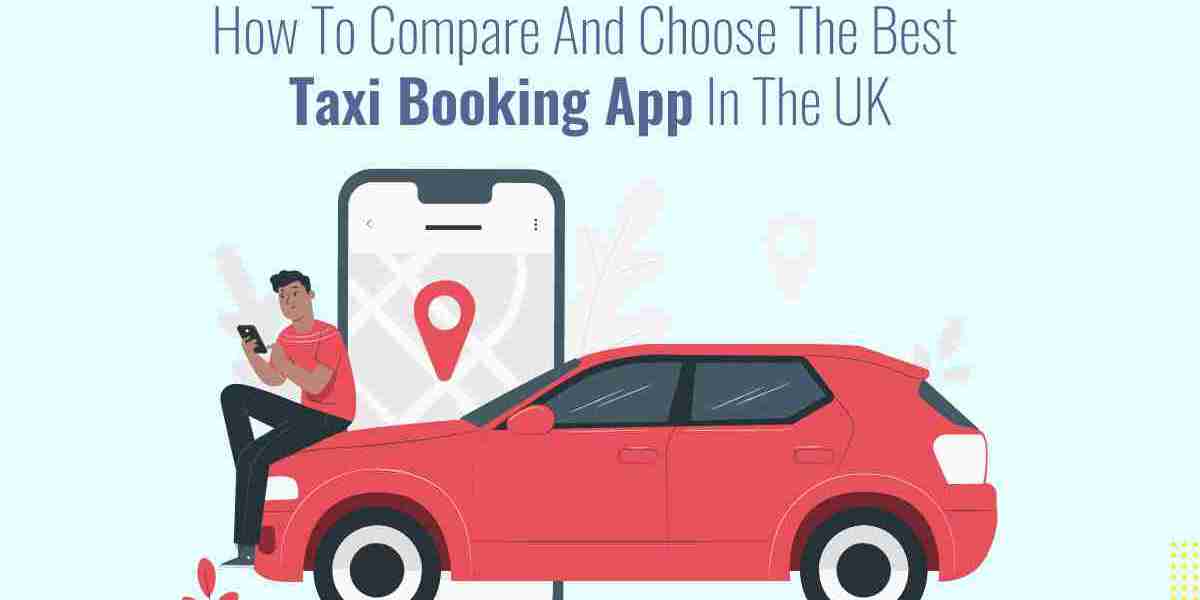 How to Compare and Choose the Best Taxi Booking App in the UK