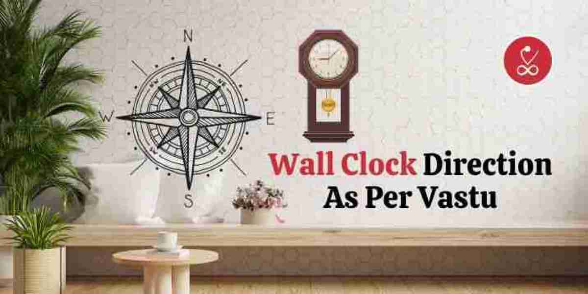 Wall Clock Direction As Per Vastu For Harmonious Living