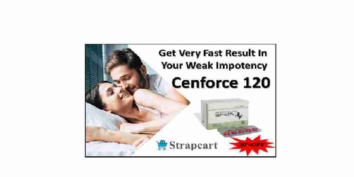 Cenforce 120 Get Very Fast Result In Your Weak Impotency