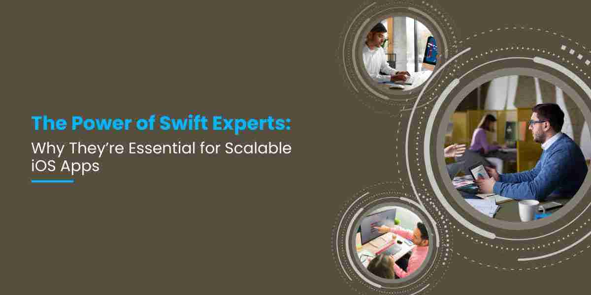 The Power of Swift Experts: Why They’re Essential for Scalable iOS Apps