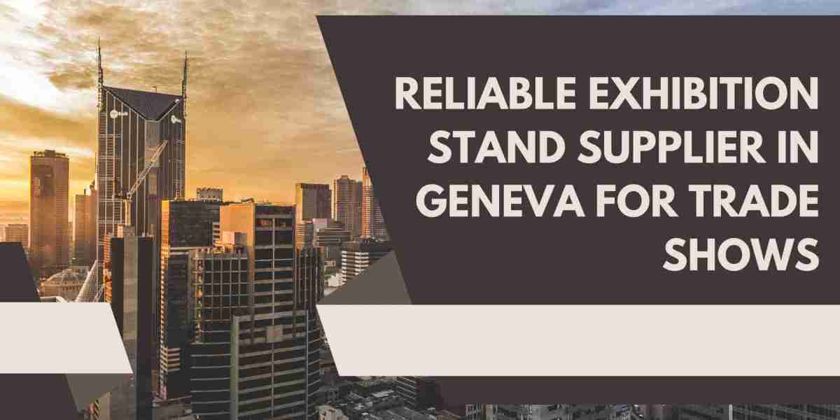 Reliable Exhibition Stand Supplier in Geneva for Trade Shows