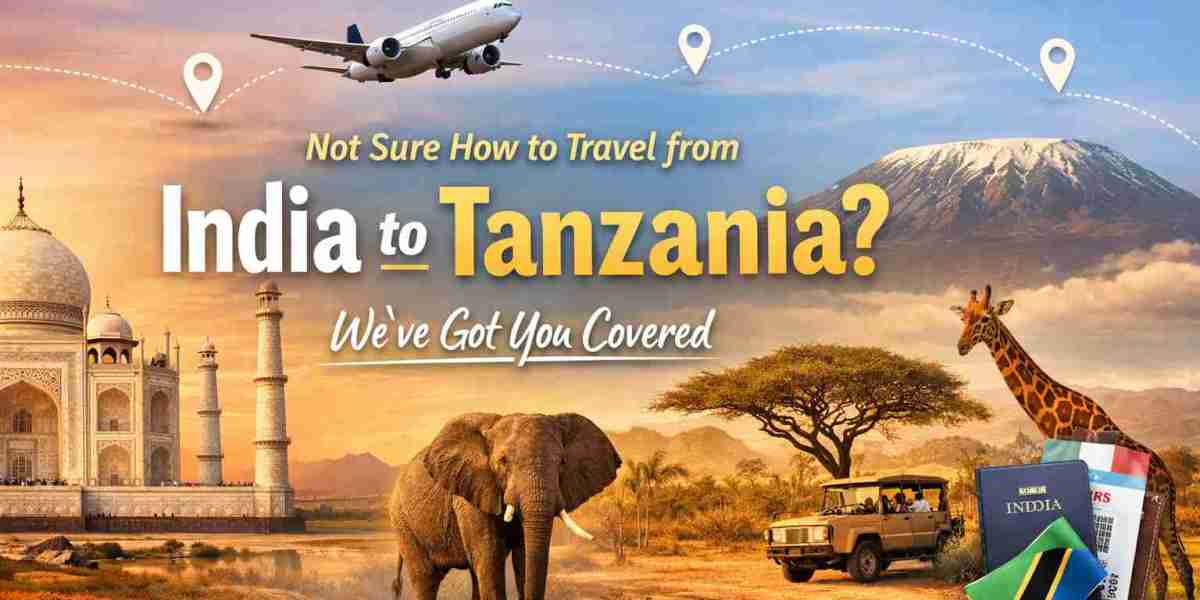 Not Sure How to Travel from India to Tanzania? We’ve Got You Covered